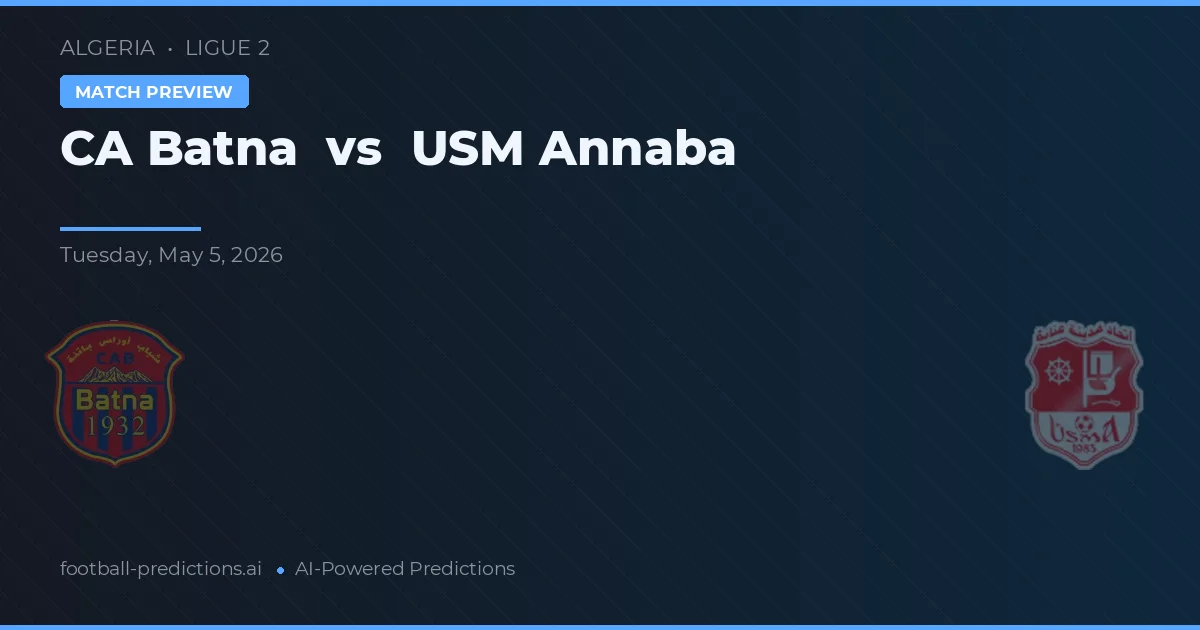 CA Batna vs USM Annaba — pronóstico y previa del partido