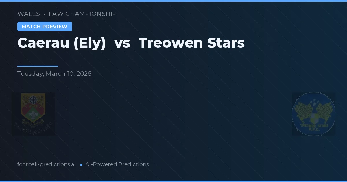 Caerau (Ely) vs Treowen Stars — pronóstico y previa del partido