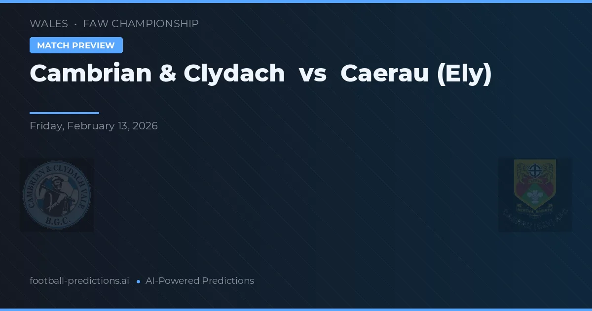 Cambrian & Clydach vs Caerau (Ely) — pronóstico y previa del partido
