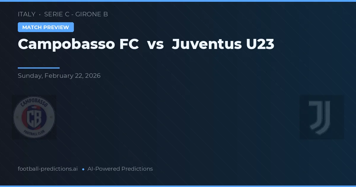 Campobasso FC vs Juventus U23 — pronóstico y previa del partido