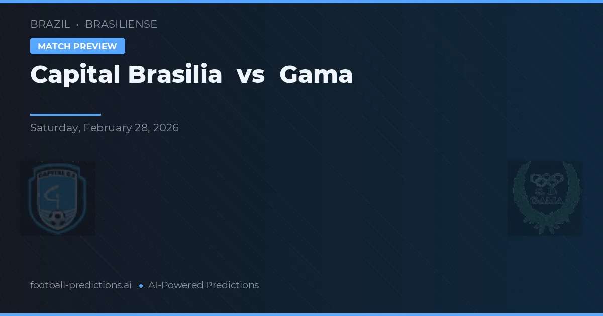 Capital Brasília vs Gama — pronóstico y previa del partido