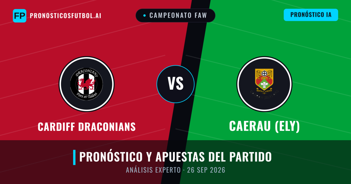 Cardiff Draconians vs Caerau (Ely) — pronóstico y previa del partido