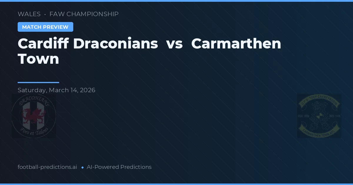 Cardiff Draconians vs Carmarthen Town — pronóstico y previa del partido