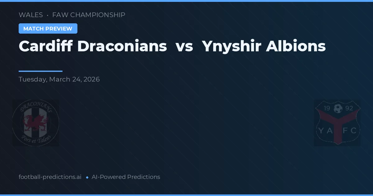 Cardiff Draconians vs Ynyshir Albions — pronóstico y previa del partido