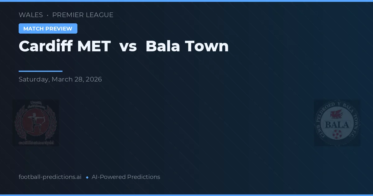 Cardiff Metropolitan University vs Bala Town — pronóstico y previa del partido