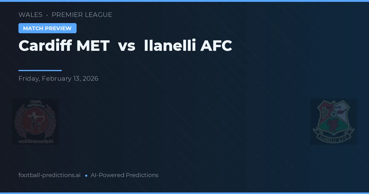 Cardiff Metropolitan University vs Llanelli AFC — pronóstico y previa del partido