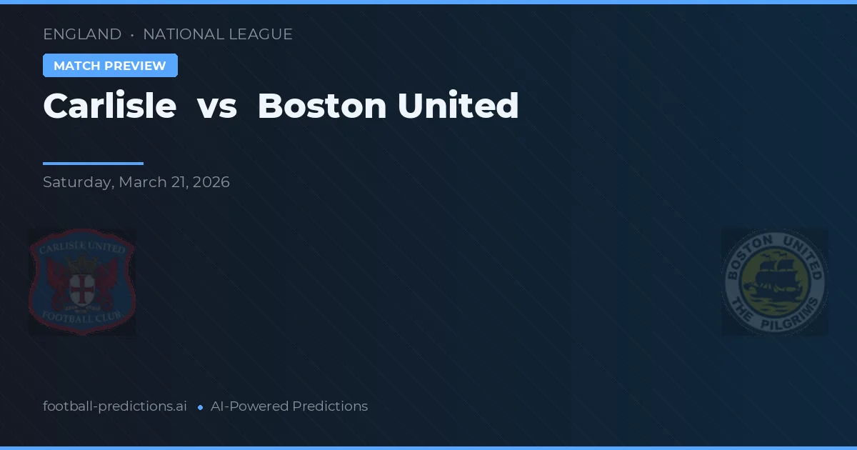 Carlisle United vs Boston United — pronóstico y previa del partido