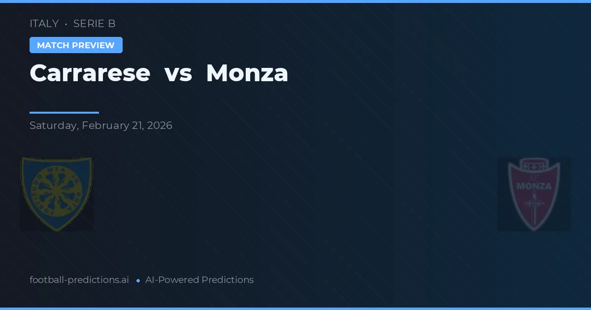 Carrarese vs Monza — pronóstico y previa del partido