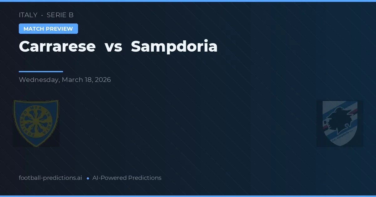 Carrarese vs Sampdoria — pronóstico y previa del partido