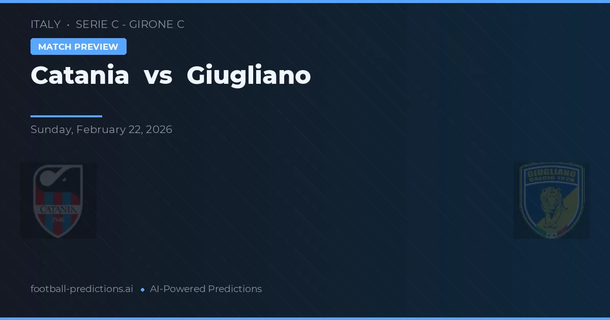 Catania vs Giugliano — pronóstico y previa del partido