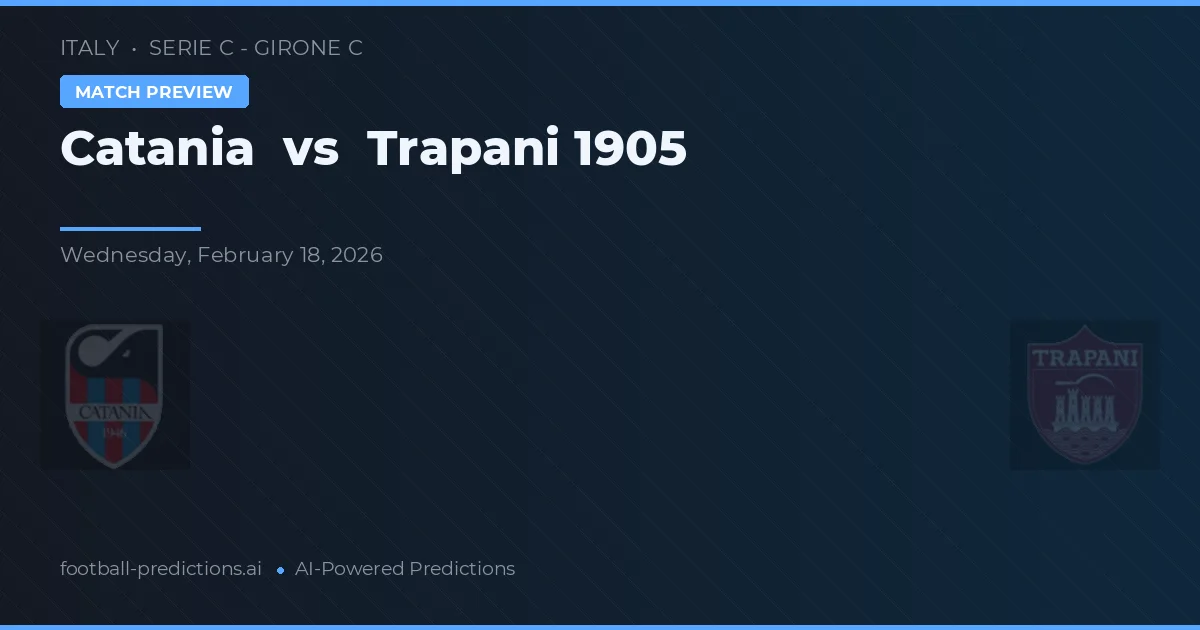 Catania vs Trapani 1905 — pronóstico y previa del partido