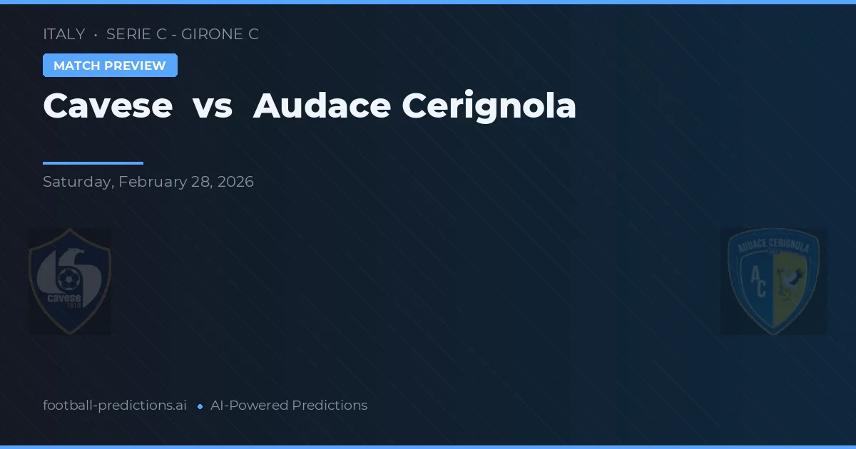 Cavese vs Audace Cerignola — pronóstico y previa del partido
