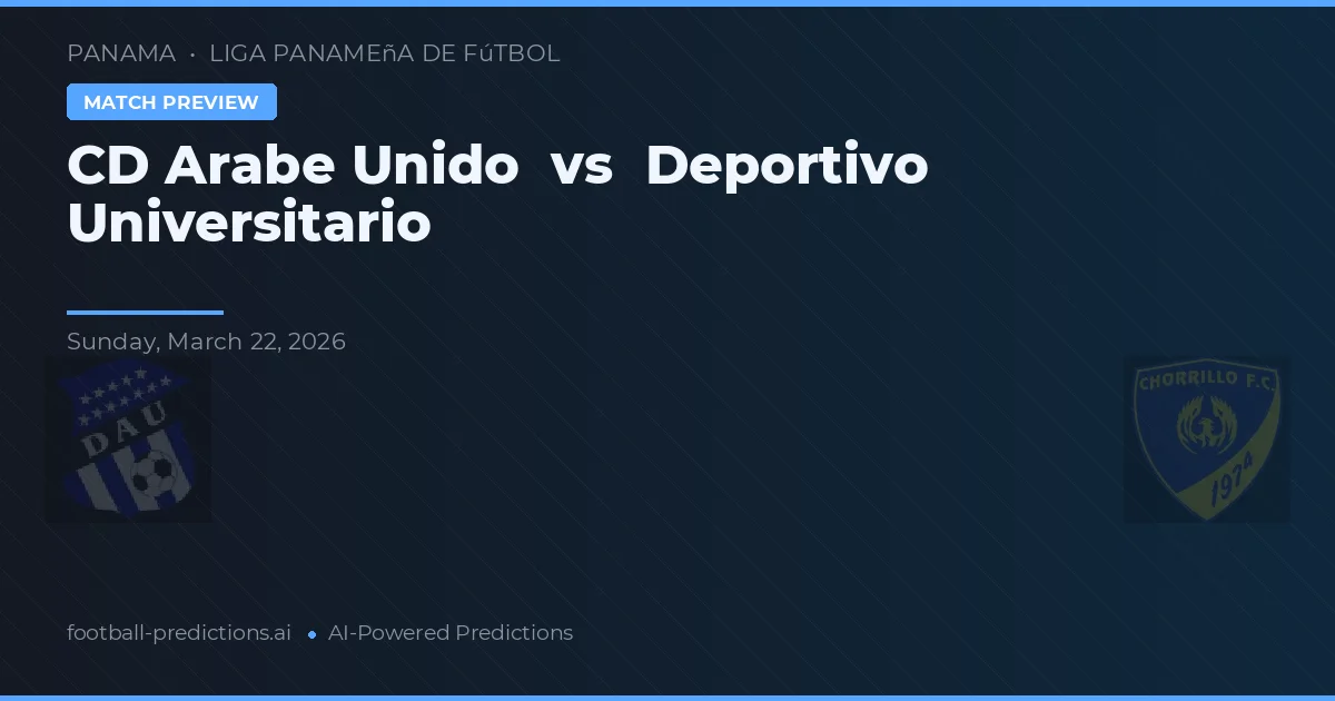 CD Árabe Unido vs Deportivo Universitario — pronóstico y previa del partido