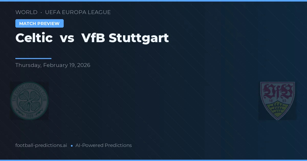 Celtic vs VfB Stuttgart — pronóstico y previa del partido