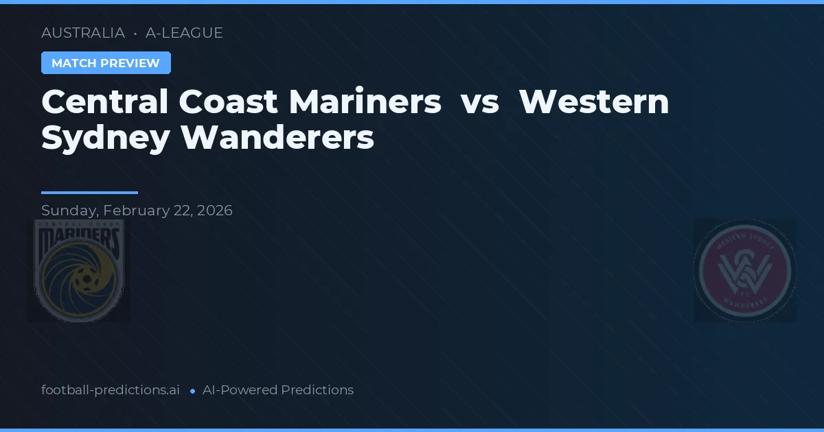 Central Coast Mariners vs Western Sydney Wanderers — pronóstico y previa del partido