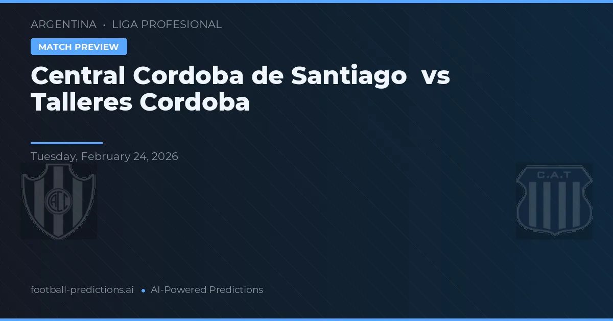 Córdoba Central de Santiago vs Talleres Córdoba — pronóstico y previa del partido
