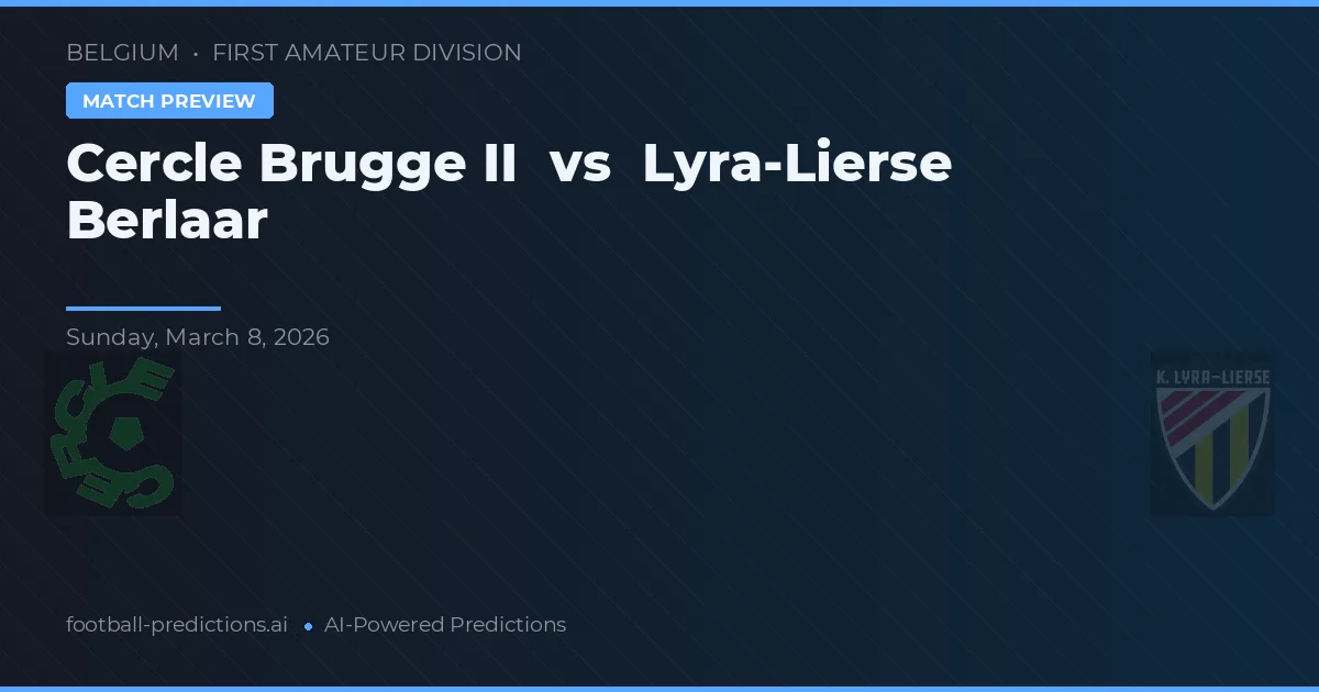 Cercle de Bruges II vs Lyra-Lierse Berlaar — pronóstico y previa del partido