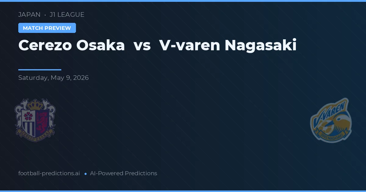 Cerezo Osaka vs V-varen Nagasaki — pronóstico y previa del partido