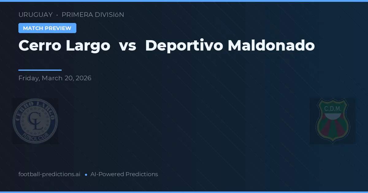 Cerro Largo vs Deportivo Maldonado — pronóstico y previa del partido