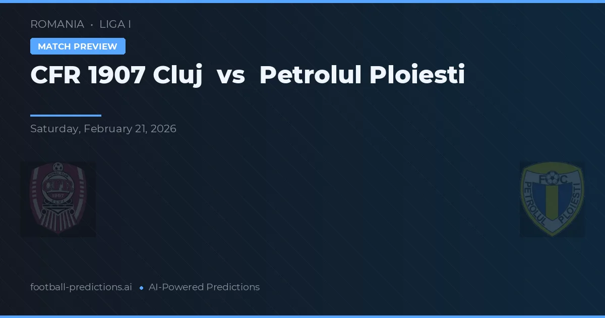CFR 1907 Cluj vs Petrolul Ploiești — pronóstico y previa del partido