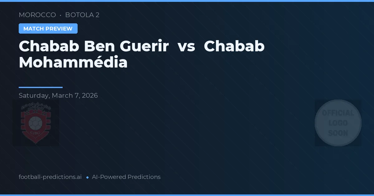 Chabab Ben Guerir vs Chabab Mohammedia — pronóstico y previa del partido