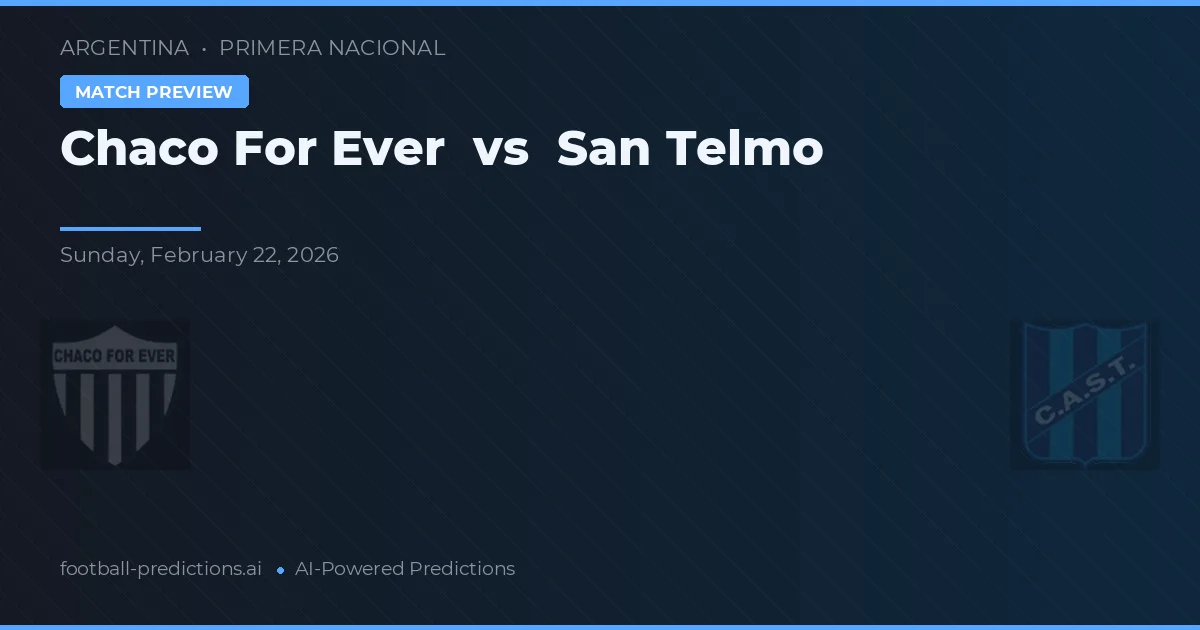 Chaco For Ever vs San Telmo — pronóstico y previa del partido