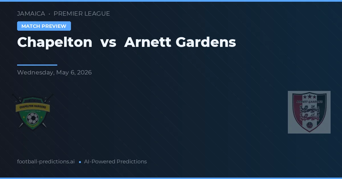 Chapelton vs Arnett Gardens — pronóstico y previa del partido
