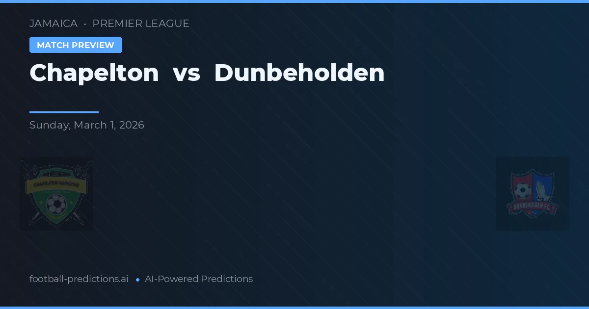 Chapelton vs Dunbeholden — pronóstico y previa del partido