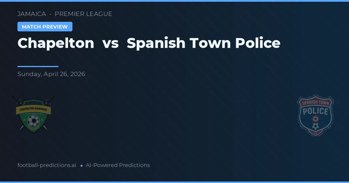 Chapelton vs Policía de Spanish Town — pronóstico y previa del partido