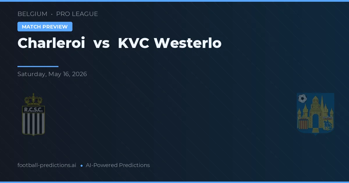 Charleroi vs Westerlo — pronóstico y previa del partido