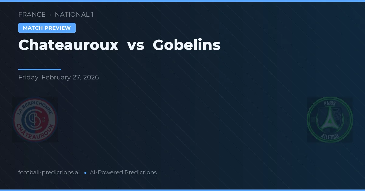 Chateauroux vs Gobelins — pronóstico y previa del partido