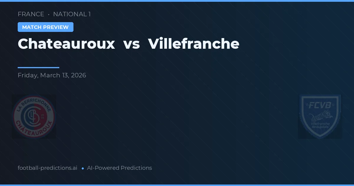 Chateauroux vs Villefranche — pronóstico y previa del partido