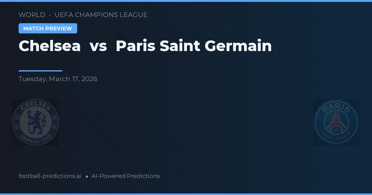 Chelsea vs Paris Saint Germain — pronóstico y previa del partido
