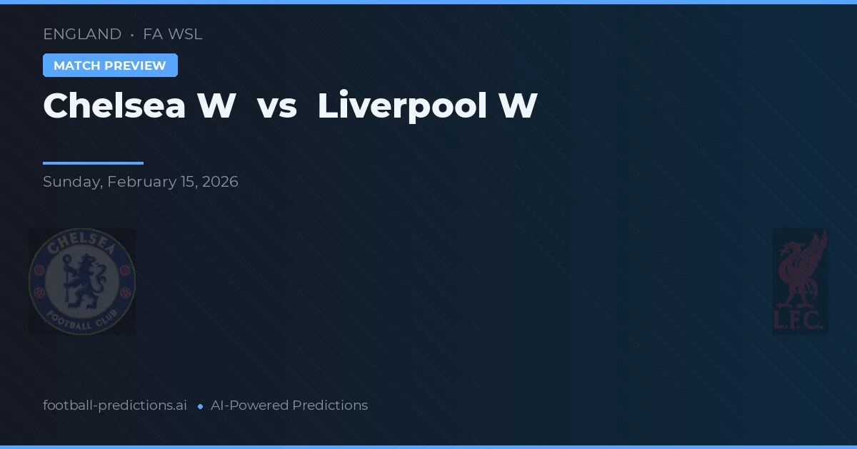 Chelsea W vs Liverpool W — pronóstico y previa del partido