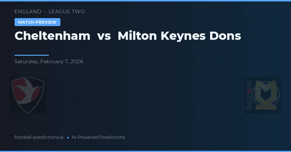 Cheltenham Town vs Milton Keynes Dons — pronóstico y previa del partido