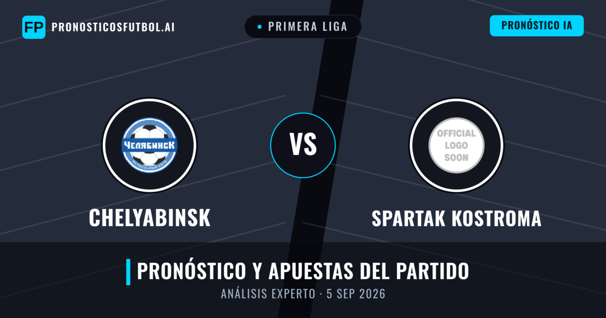 Chelyabinsk vs Spartak Kostroma — pronóstico y previa del partido