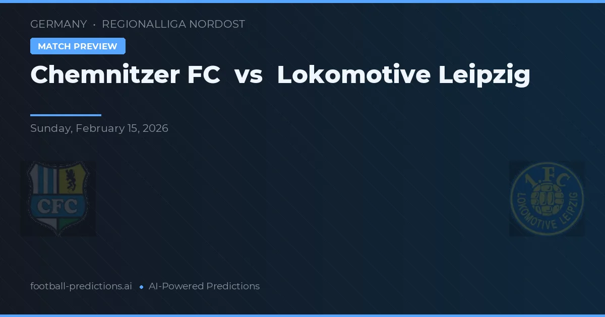 Chemnitzer FC vs Lokomotiv Leipzig — pronóstico y previa del partido
