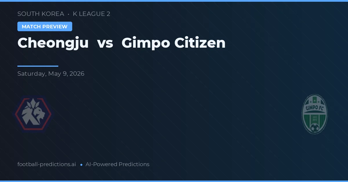 Cheongju vs Ciudad de Gimpo — pronóstico y previa del partido