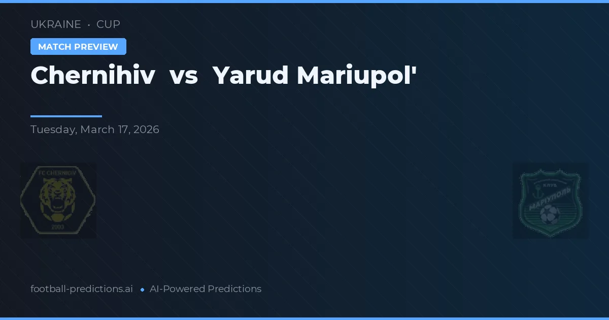 Chernihiv vs Yarud Mariupol' — pronóstico y previa del partido