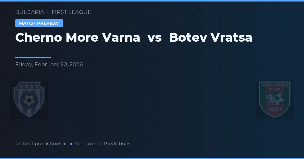 Cherno More Varna vs Botev Vratsa — pronóstico y previa del partido