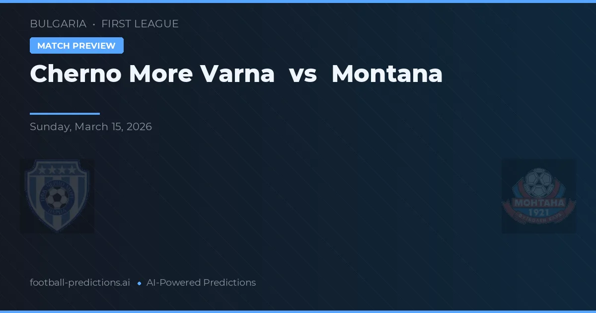 Cherno More Varna vs Montana — pronóstico y previa del partido