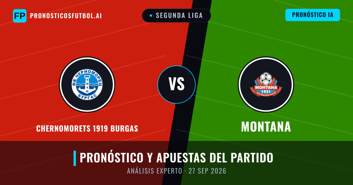 Chernomorets 1919 Burgas vs Montana — pronóstico y previa del partido