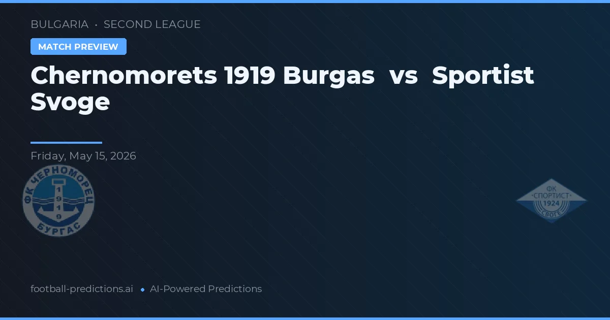 Chernomorets 1919 Burgas vs Sportist Svoge — pronóstico y previa del partido