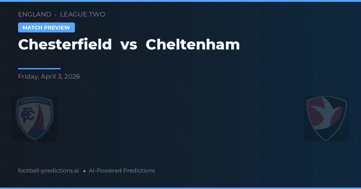 Chesterfield vs Cheltenham Town — pronóstico y previa del partido
