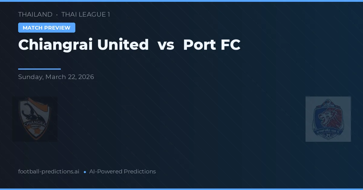 Chiangrai United vs Port FC — pronóstico y previa del partido