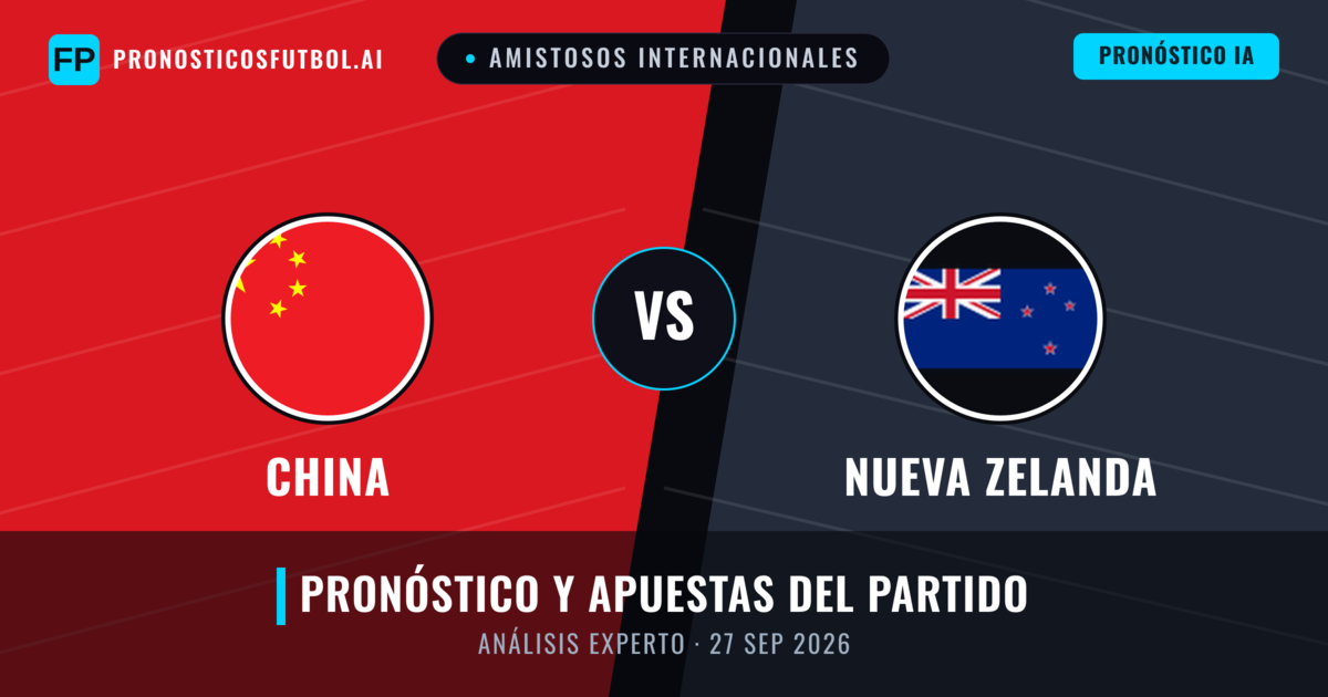 China vs Nueva Zelanda — pronóstico y previa del partido