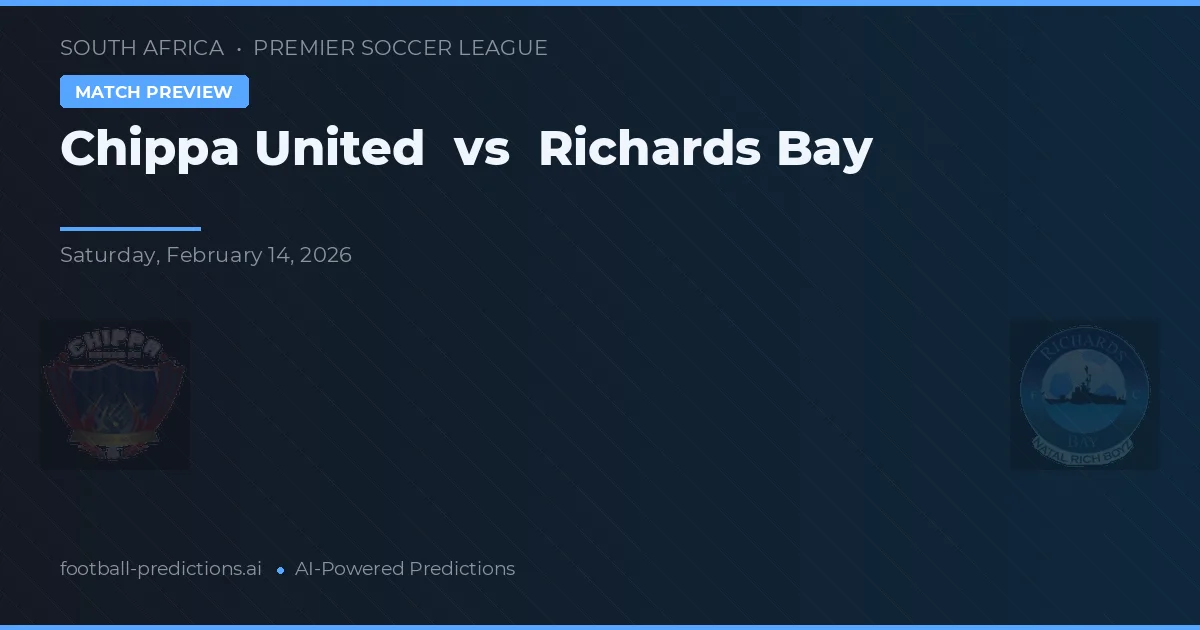 Chippa United vs Richards Bay — pronóstico y previa del partido
