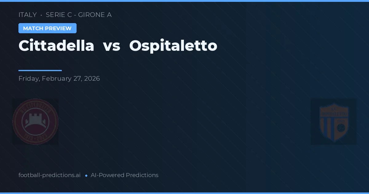 Cittadella vs Ospitaletto — pronóstico y previa del partido