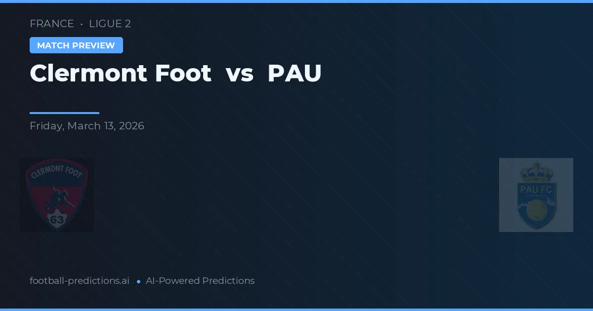 Clermont Foot vs PAU — pronóstico y previa del partido
