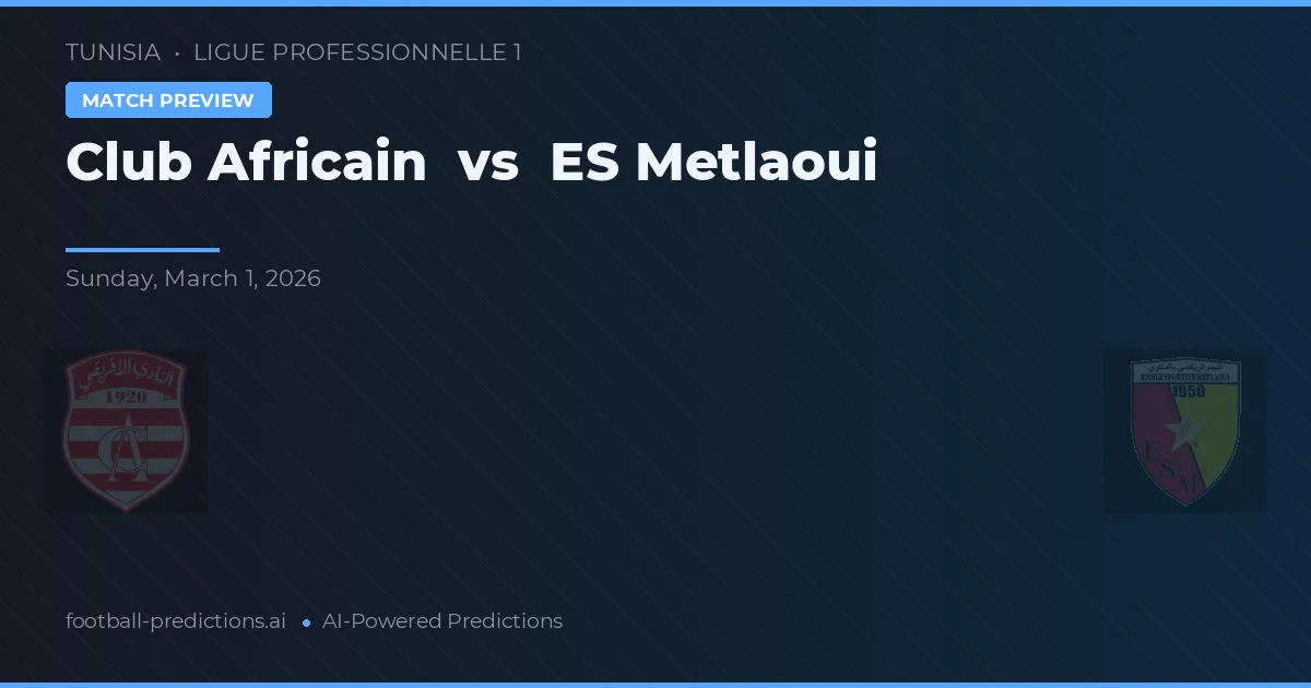 Club Africain vs ES Metlaoui — pronóstico y previa del partido